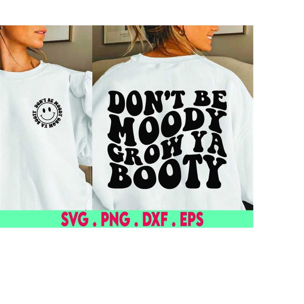 MR-41020230406-dont-be-moody-grow-ya-booty-svg-png-funny-workout-shirt-image-1.jpg