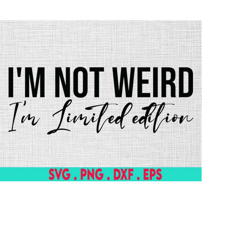MR-410202304520-i-am-not-weird-i-am-limited-edition-svg-unique-child-mom-image-1.jpg