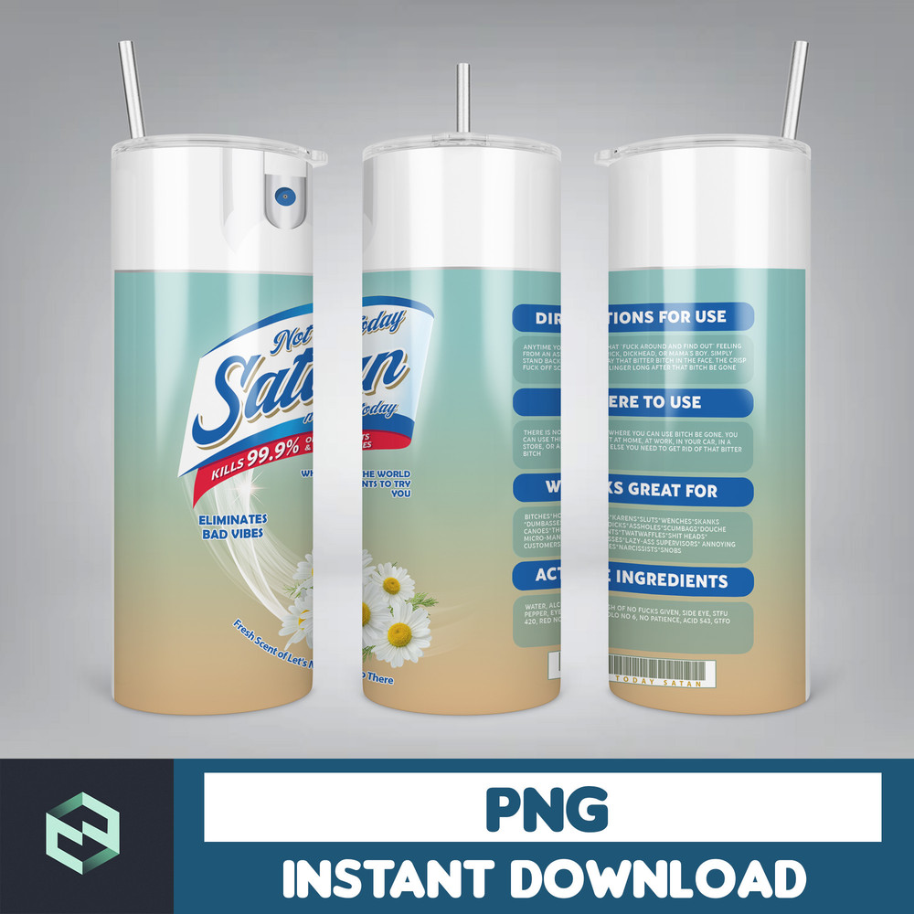 Designs Not Today Satan Spray, Bitch Spray Be Gone, Eliminates Hoes, Bitch Spray Tumbler Designs, Fuck Off Scent (3).jpg