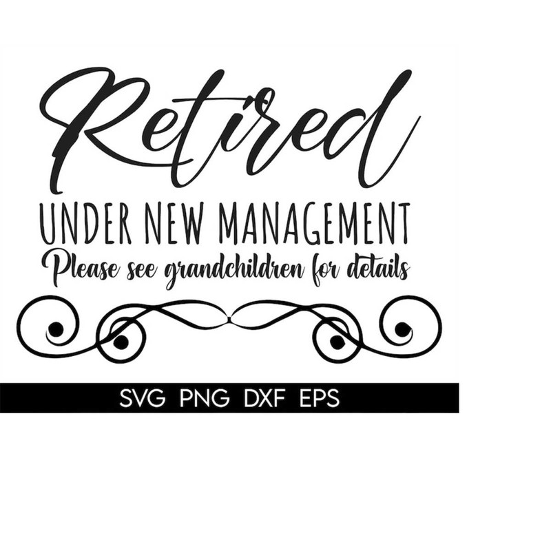 MR-41020230470-retired-under-new-management-see-grandkids-for-details-svg-image-1.jpg