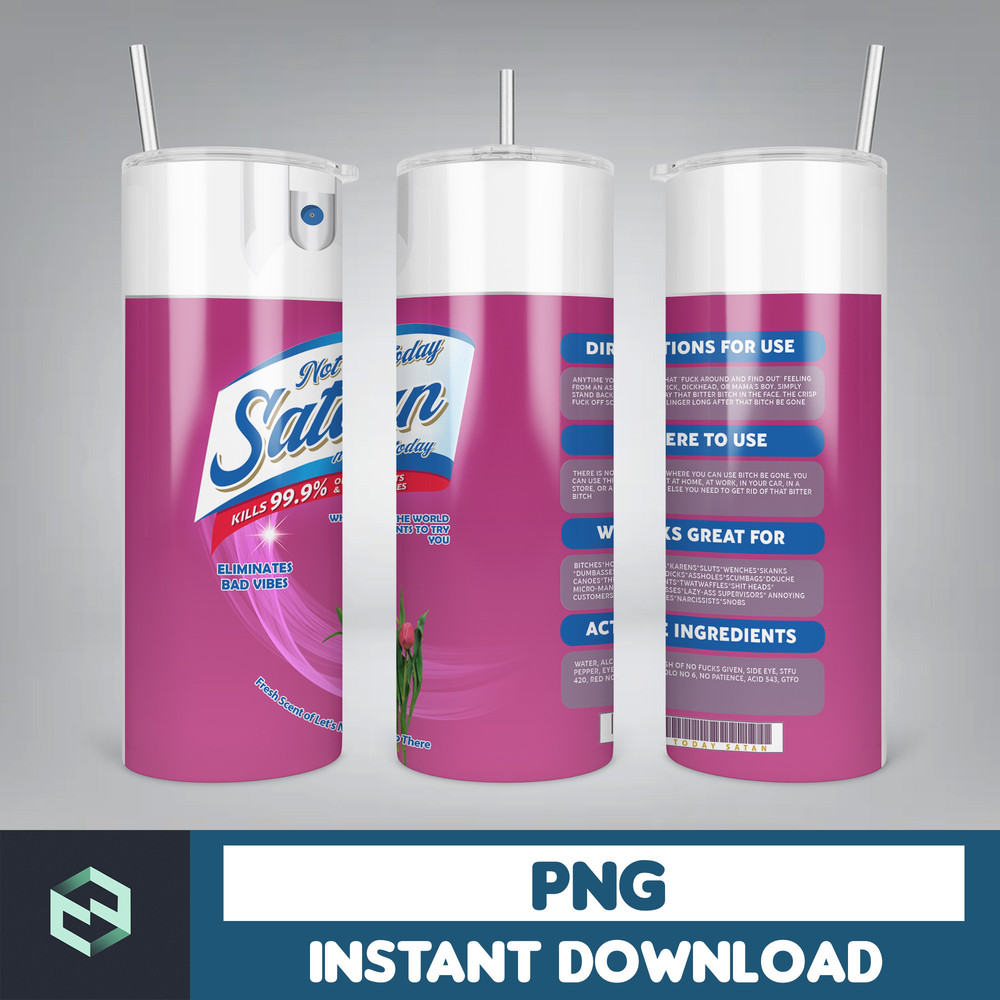 Designs Not Today Satan Spray, Bitch Spray Be Gone, Eliminates Hoes, Bitch Spray Tumbler Designs, Fuck Off Scent (4).jpg