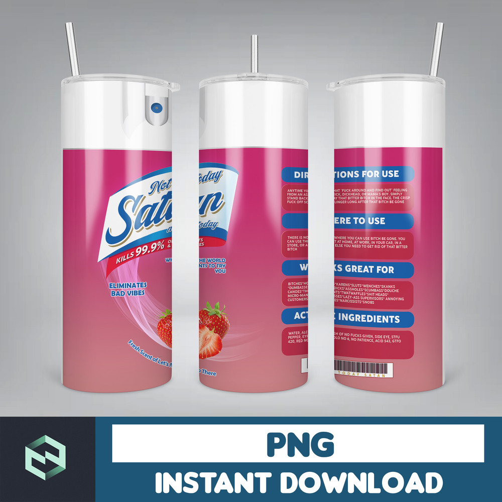 Designs Not Today Satan Spray, Bitch Spray Be Gone, Eliminates Hoes, Bitch Spray Tumbler Designs, Fuck Off Scent (8).jpg