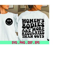 pro choice svg, pro-choice svg, women's bodies svg, feminist svg, womens rights svg, uterus svg, patriarchy svg, feminis