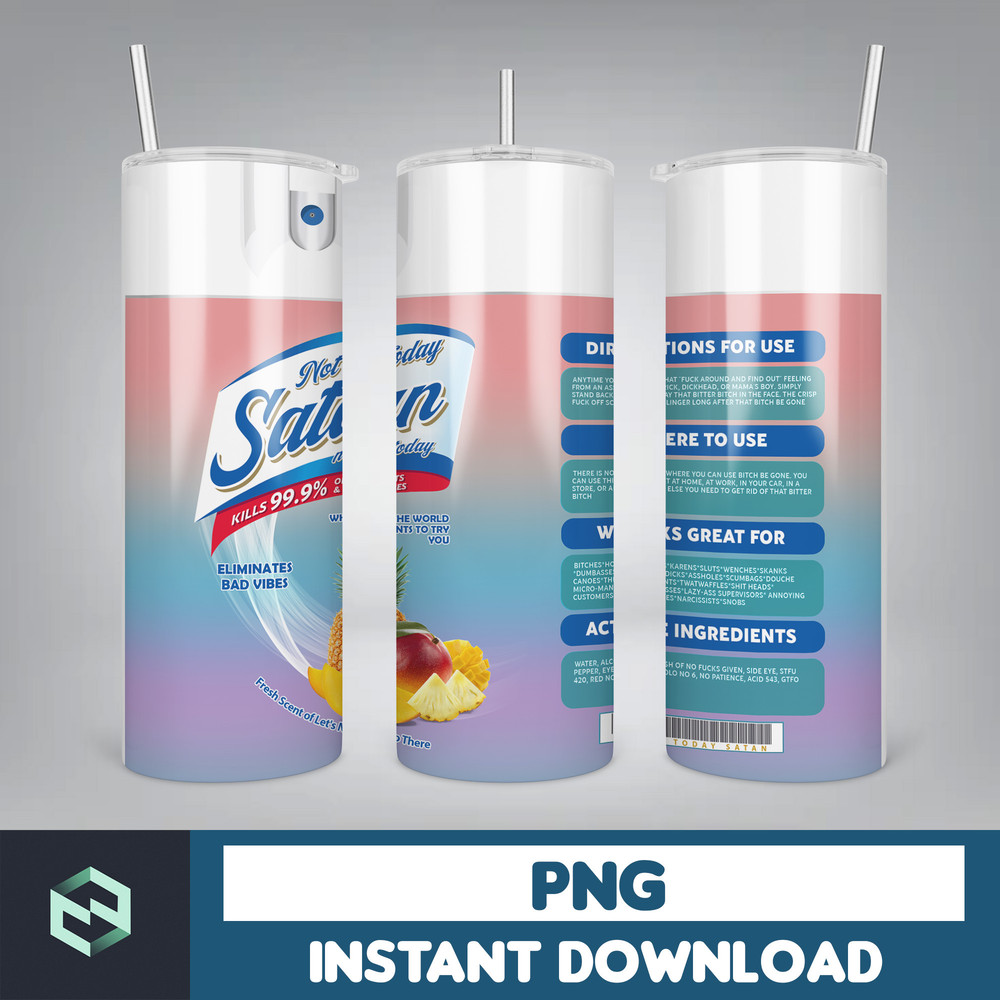 Designs Not Today Satan Spray, Bitch Spray Be Gone, Eliminates Hoes, Bitch Spray Tumbler Designs, Fuck Off Scent (12).jpg