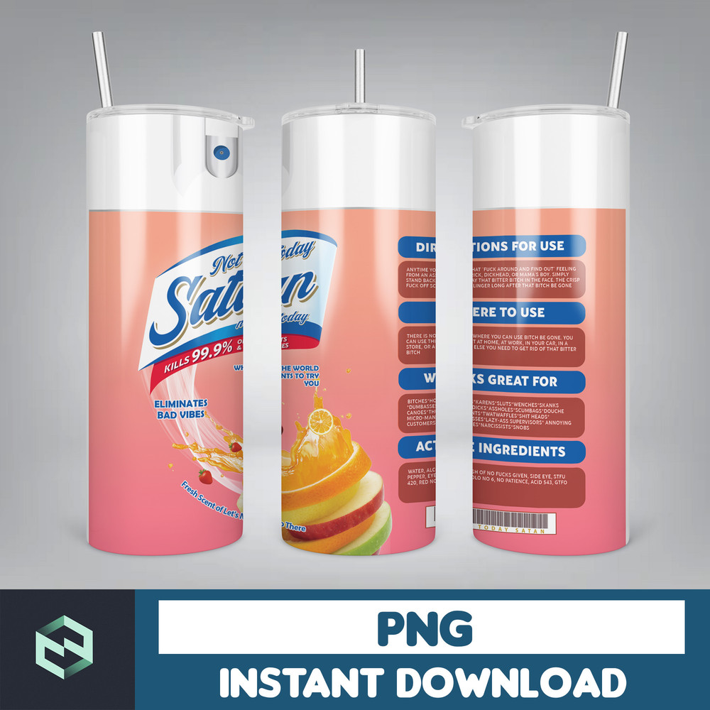 Designs Not Today Satan Spray, Bitch Spray Be Gone, Eliminates Hoes, Bitch Spray Tumbler Designs, Fuck Off Scent (13).jpg