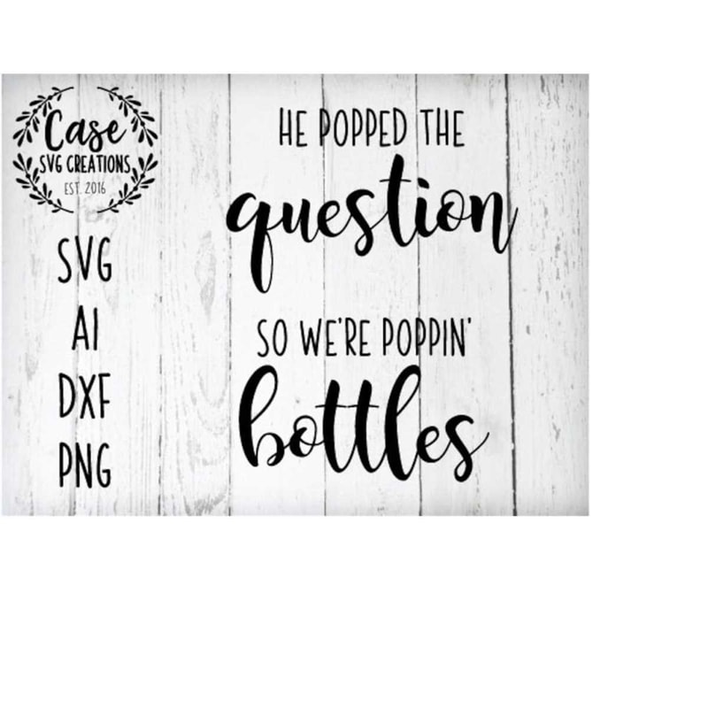 MR-410202304951-he-popped-the-question-were-poppin-bottles-svg-image-1.jpg