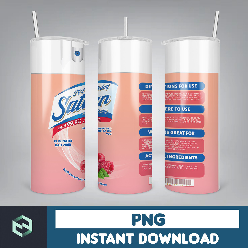 Designs Not Today Satan Spray, Bitch Spray Be Gone, Eliminates Hoes, Bitch Spray Tumbler Designs, Fuck Off Scent (16).jpg