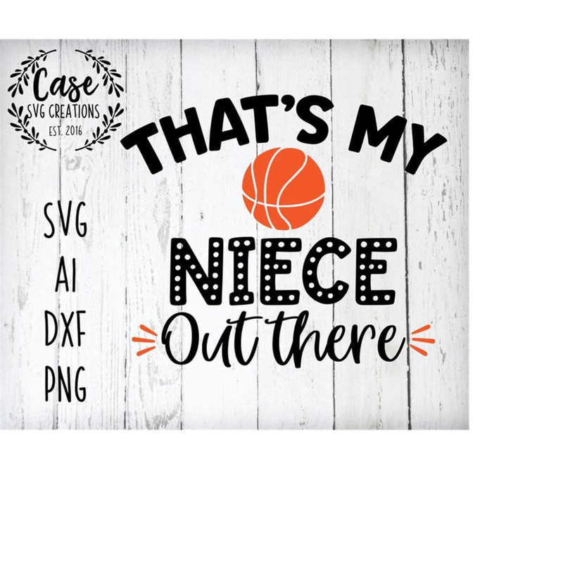 MR-410202305048-thats-my-niece-out-there-basketball-svg-cutting-file-ai-image-1.jpg