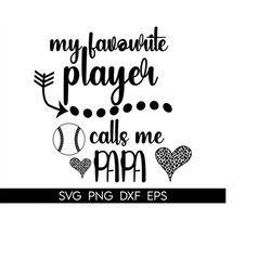 softball and baseball papa svg, my favorite players call me papa svg, my favorite baseball softball players call me papa