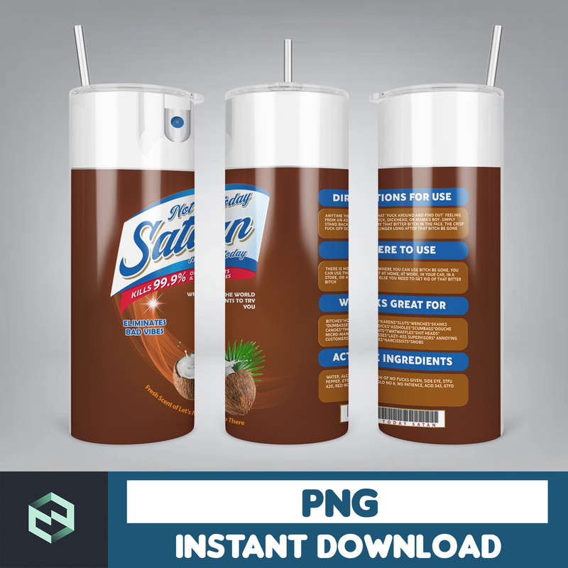 Designs Not Today Satan Spray, Bitch Spray Be Gone, Eliminates Hoes, Bitch Spray Tumbler Designs, Fuck Off Scent (30).jpg