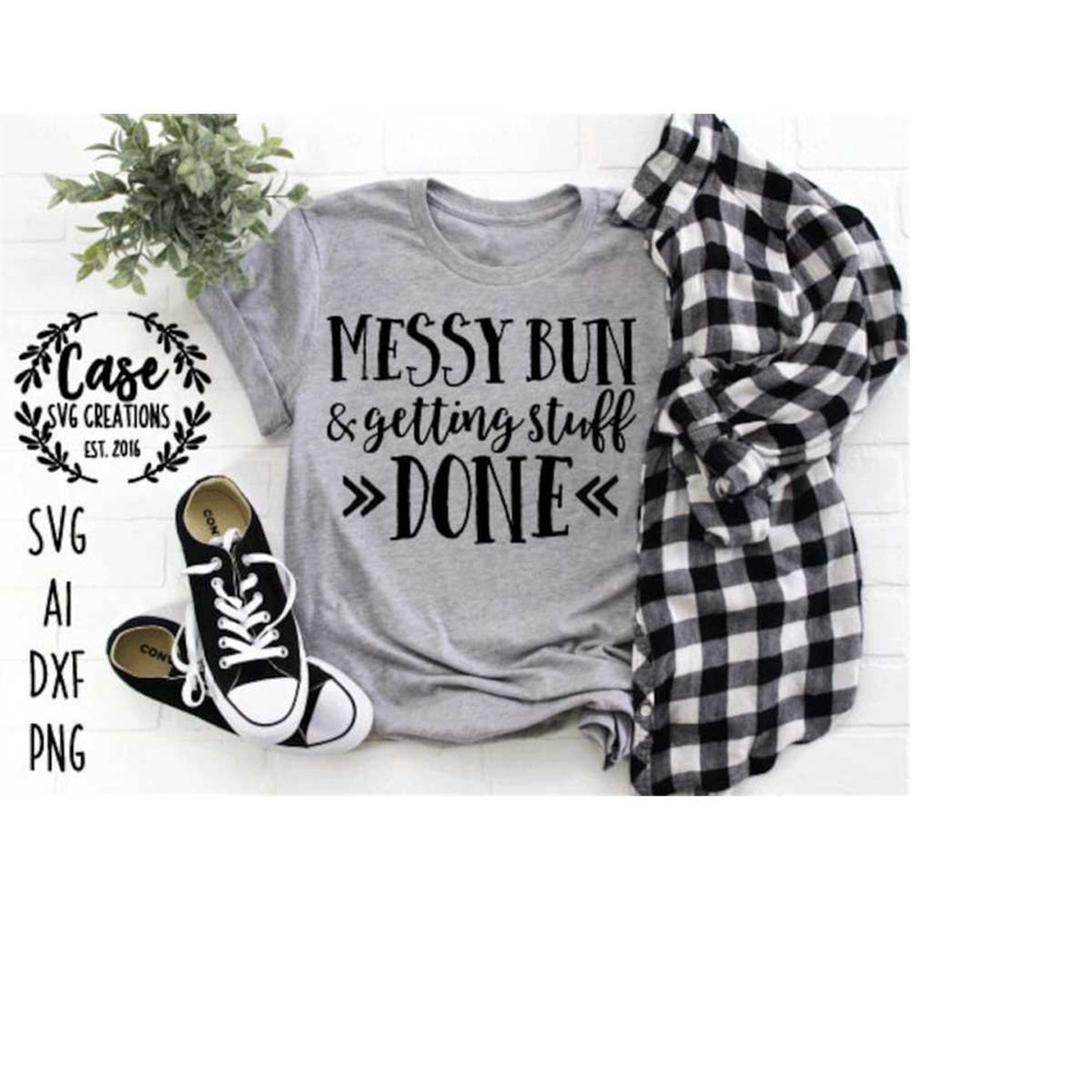 MR-410202305653-messy-bun-and-getting-stuff-done-svg-cutting-file-ai-dxf-and-image-1.jpg