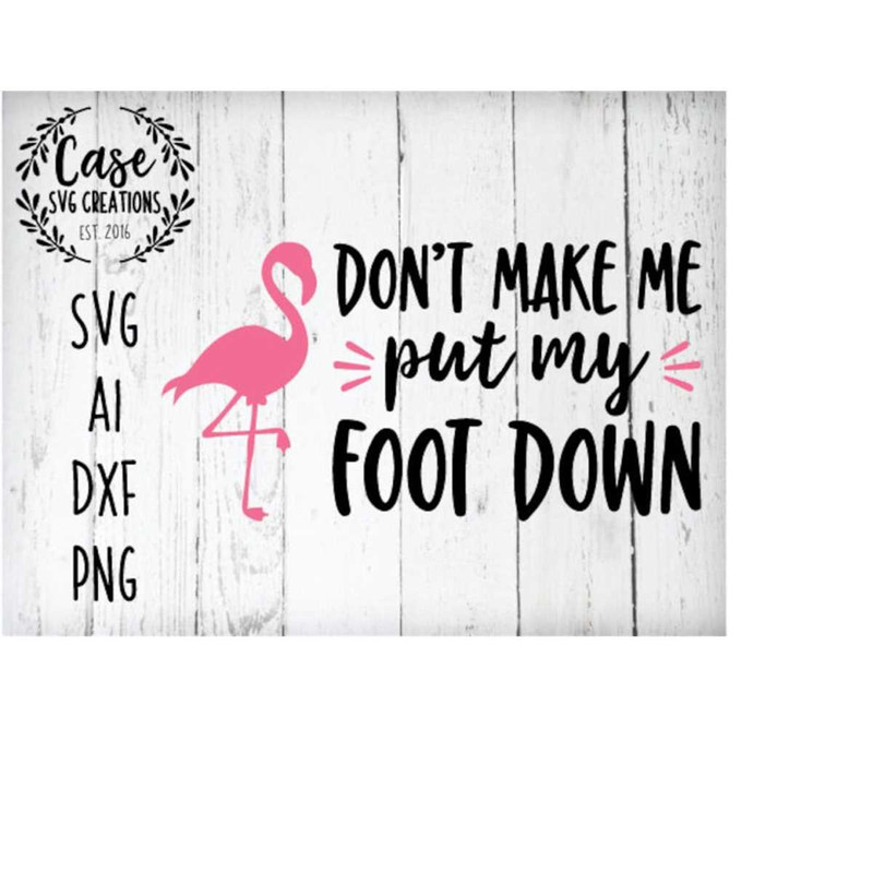 MR-410202305756-dont-make-me-put-my-foot-down-svg-cutting-file-ai-dxf-image-1.jpg