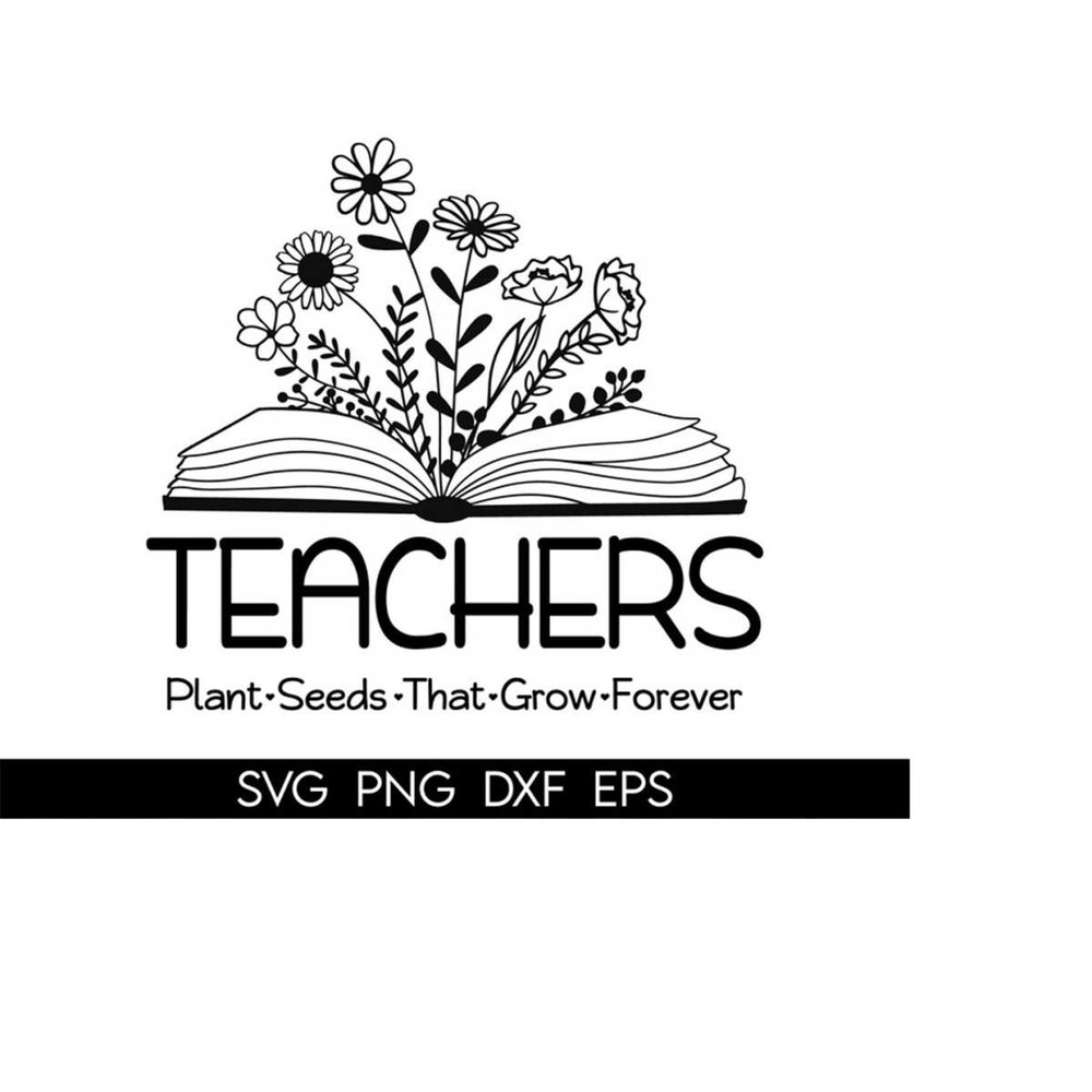 MR-410202305833-teachers-plant-seeds-that-grow-forever-svg-teacher-flower-image-1.jpg