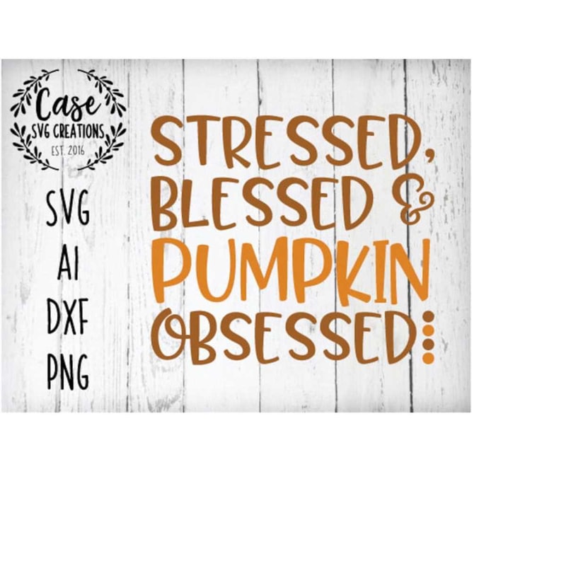 MR-4102023107-stressed-blessed-and-pumpkin-obsessed-svg-cutting-file-ai-image-1.jpg