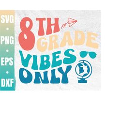 8th grade vibes only svg | eighth grade dude svg | 8th grade squad svg | eighth grade crew | teacher gift| commercial us
