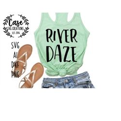 River Daze SVG Cutting File, Ai, Dxf and Printable PNG Files | Cricut, Cameo and Silhouette | River Life | Summer | Vaca