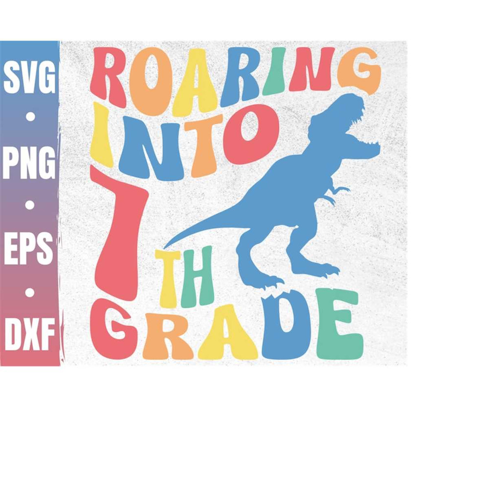 MR-4102023170-roaring-into-seventh-grade-svg-1st-day-of-school-svghello-image-1.jpg