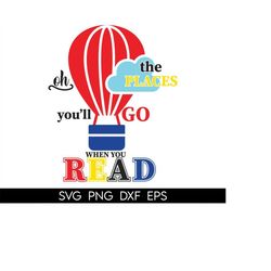 oh the places you'll go-read across america svg, cat in the hat svg, the thing svg, read across america svg, reading svg