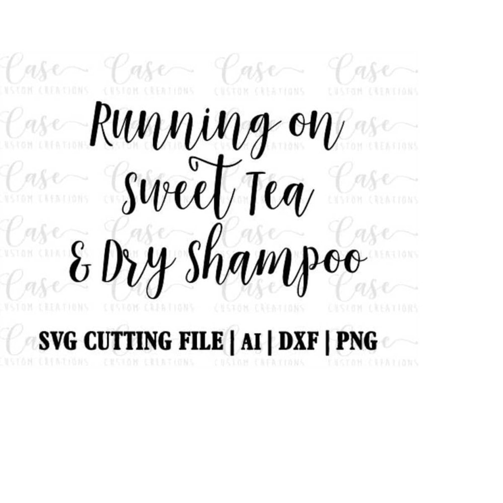 MR-41020231925-running-on-sweet-tea-and-dry-shampoo-svg-cutting-file-ai-dxf-image-1.jpg