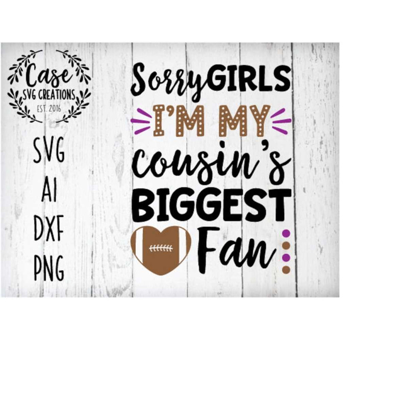 MR-41020231114-sorry-girls-im-my-cousins-biggest-fan-svg-cutting-image-1.jpg
