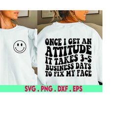 attitude svg, sarcasm svg, sarcastic svg, funny attitude svg, sassy svg, rude svg, offend svg, attitude shirt svg, piss