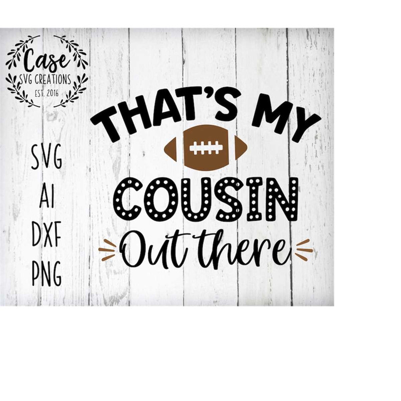 MR-410202311158-thats-my-cousin-out-there-football-svg-cutting-file-ai-image-1.jpg
