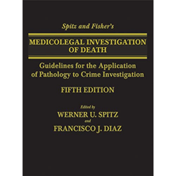 Spitz and Fisher's Medicolegal Investigation of Death 5th Edition