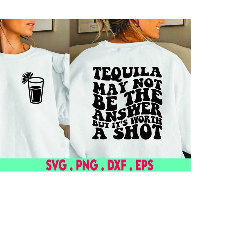 MR-410202311544-day-drinking-svg-tequila-may-not-be-the-answer-svg-tequila-image-1.jpg