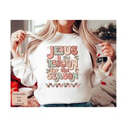 jesus is the reason png, jesus is the reason, merry christmas png, holly jolly vibes, christmas shirt, christmas png, re