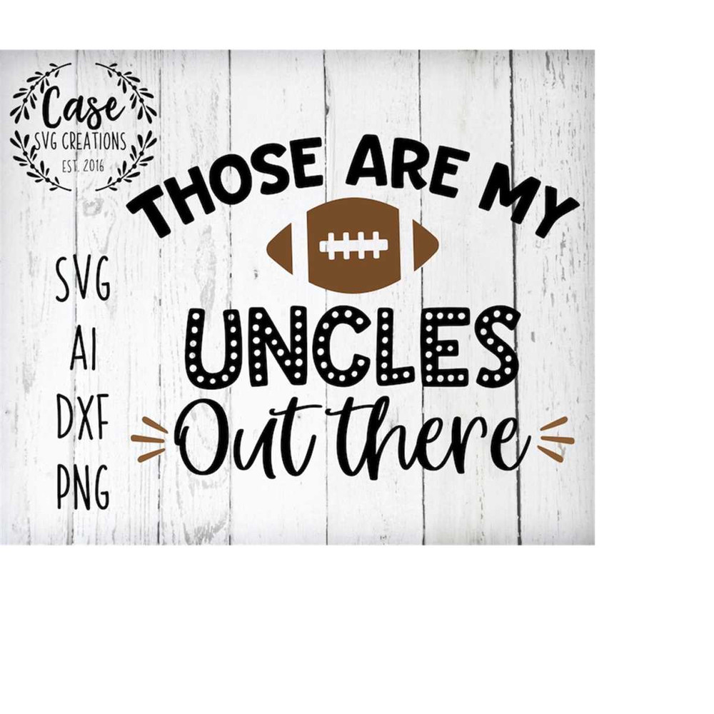 MR-41020231166-those-are-my-uncles-out-there-football-svg-cutting-file-ai-image-1.jpg