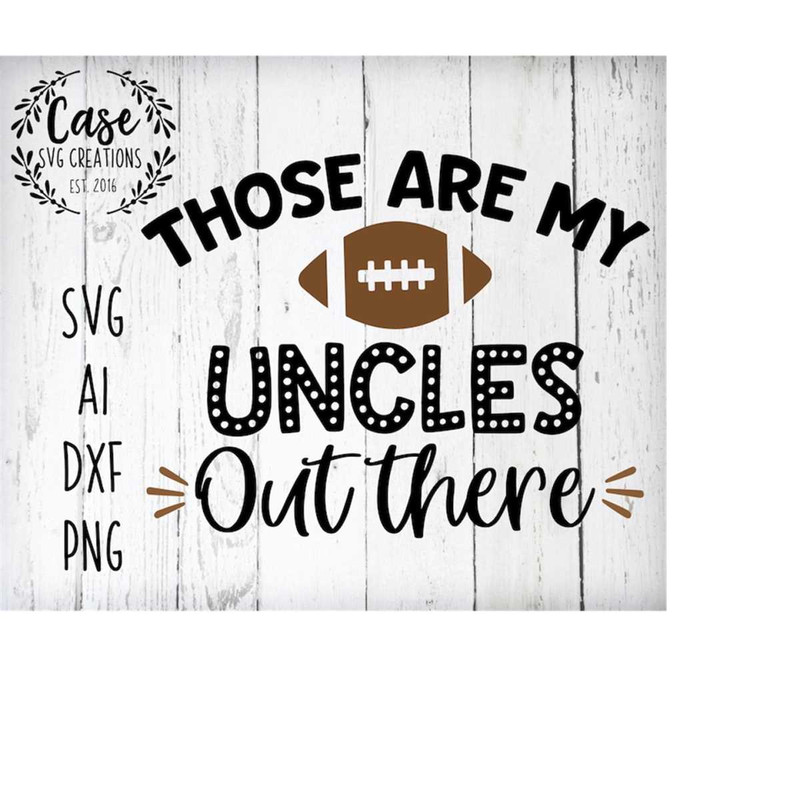 MR-41020231166-those-are-my-uncles-out-there-football-svg-cutting-file-ai-image-1.jpg