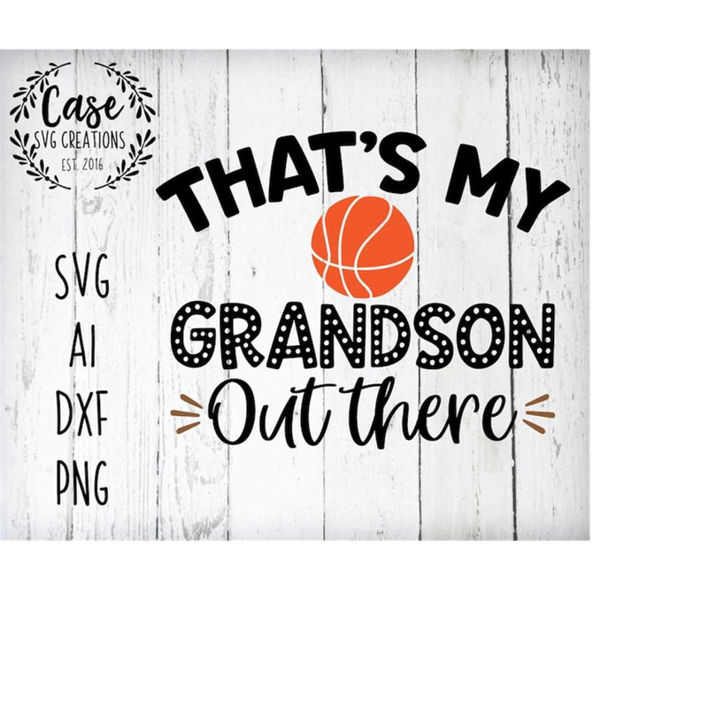 MR-410202311743-thats-my-grandson-out-there-basketball-svg-cutting-file-image-1.jpg
