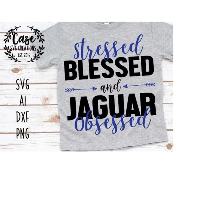 MR-410202311836-stressed-blessed-and-jaguar-obsessed-svg-cutting-file-ai-dxf-image-1.jpg