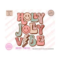 Holly Jolly Vibes Png, Holly Jolly Png, Merry Christmas Png, Holly Jolly Vibes, Holly Jolly, Christmas Gift, Christmas P