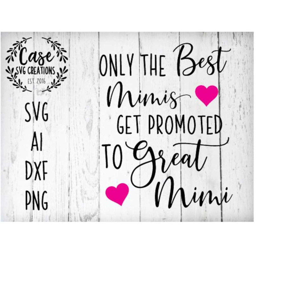 MR-410202312746-only-the-best-mimis-get-promoted-to-great-mimi-svg-cutting-image-1.jpg