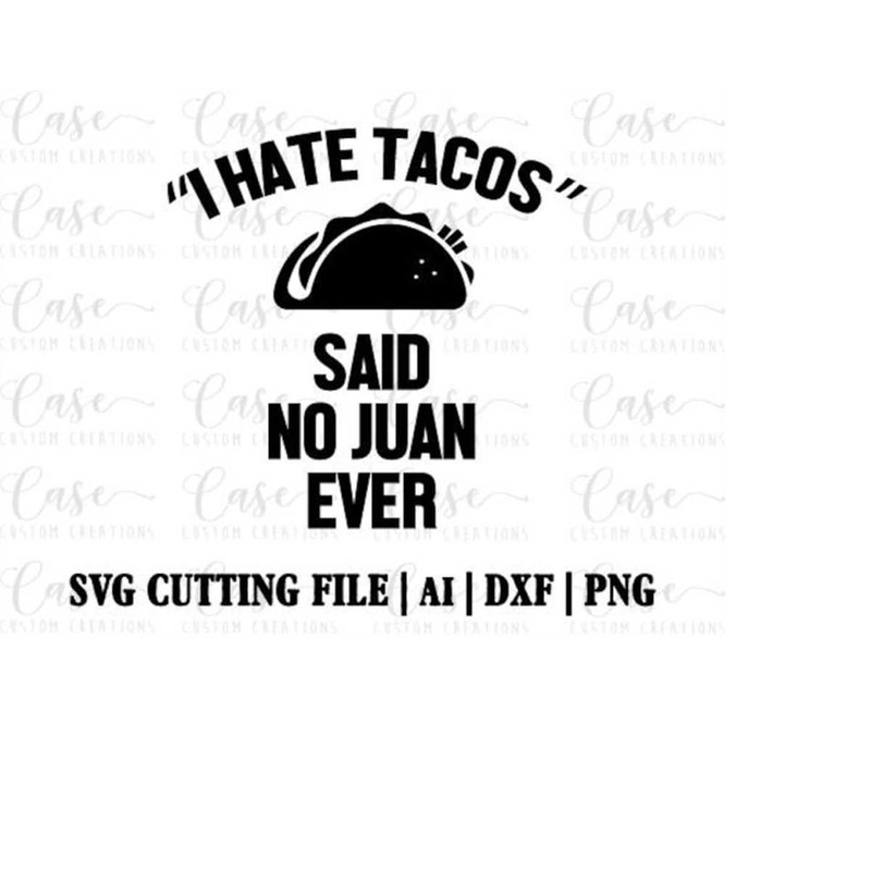MR-410202312924-i-hate-tacos-said-no-juan-ever-svg-cutting-file-ai-png-and-image-1.jpg