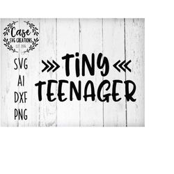 tiny teenager svg cutting file, ai, dxf and printable png files | instant download | cricut and silhouette | threenager