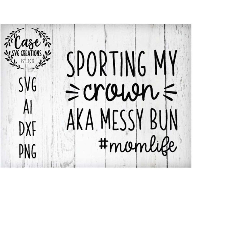 MR-410202313312-sporting-my-crown-aka-messy-bun-momlife-svg-cutting-file-ai-image-1.jpg