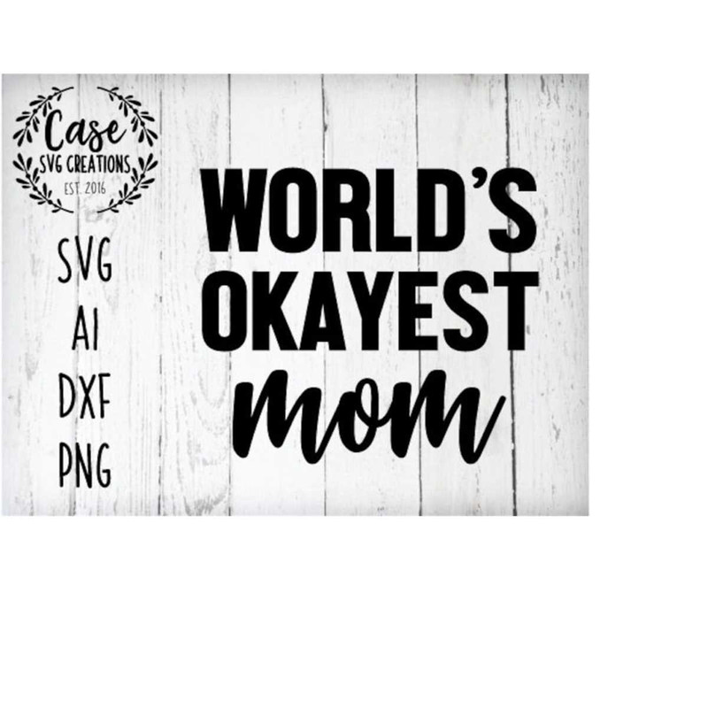 MR-410202313536-worlds-okayest-mom-svg-cutting-file-ai-dxf-and-image-1.jpg