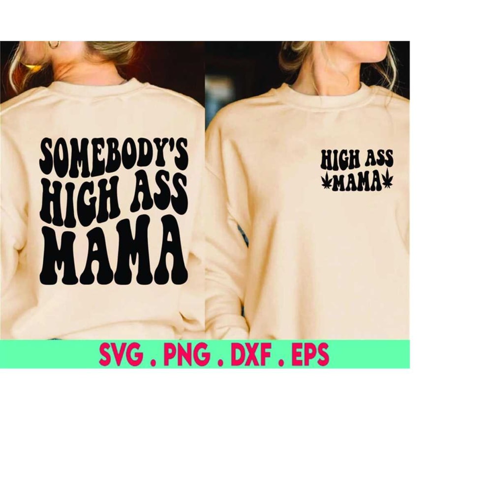 MR-41020231378-somebodys-high-ass-mama-svg-pot-leaf-svg-marijuana-svg-image-1.jpg