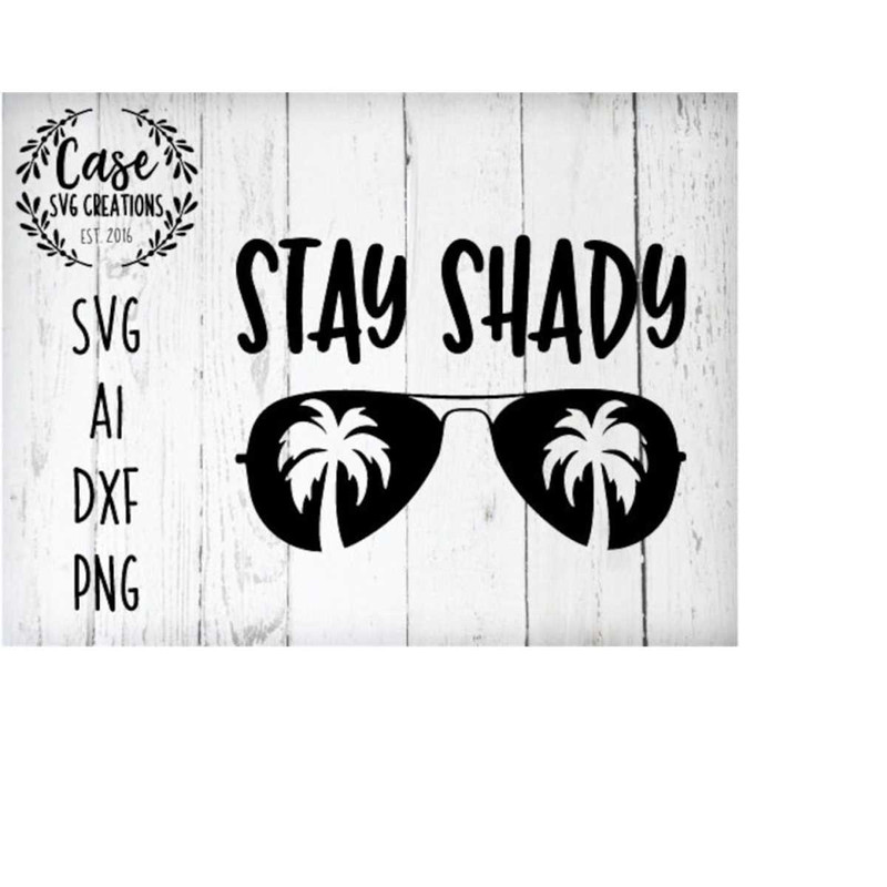 MR-410202313820-stay-shady-svg-cutting-file-ai-dxf-and-printable-png-files-image-1.jpg