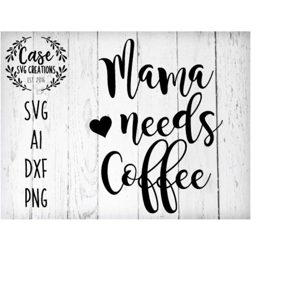 MR-41020231443-mama-needs-coffee-svg-cutting-file-ai-dxf-and-printable-png-image-1.jpg