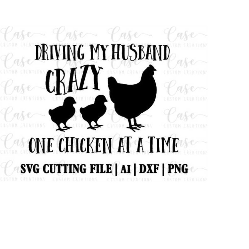 MR-41020231495-driving-my-husband-crazy-one-chicken-at-a-time-svg-cutting-image-1.jpg