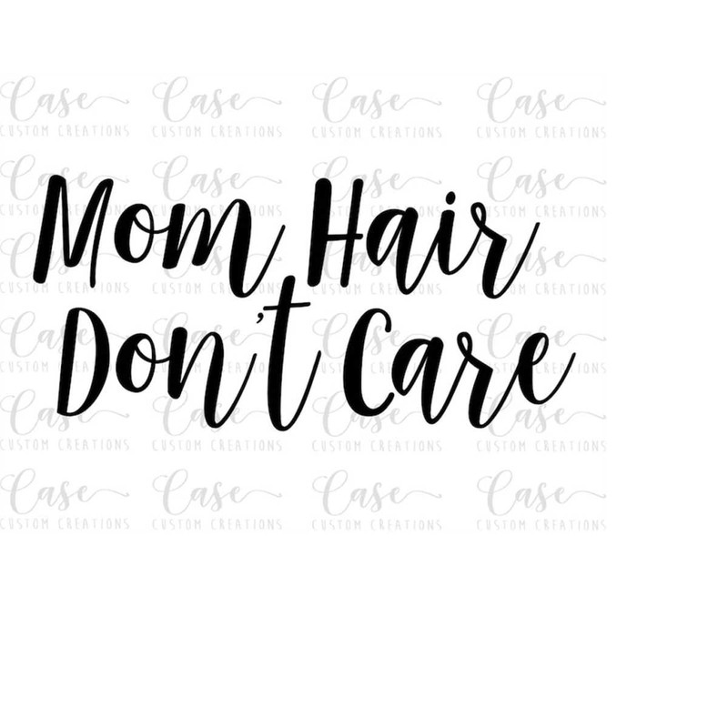 MR-410202314949-mom-hair-dont-care-svg-file-cricut-silhouette-image-1.jpg