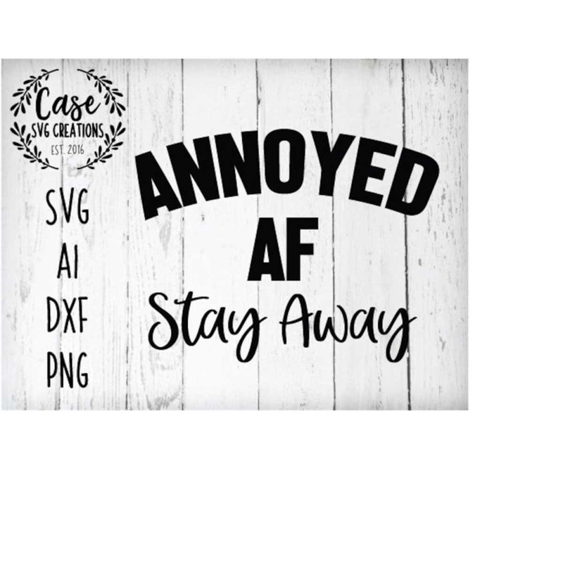 MR-410202315117-annoyed-af-stay-away-svg-cutting-file-ai-dxf-and-printable-image-1.jpg