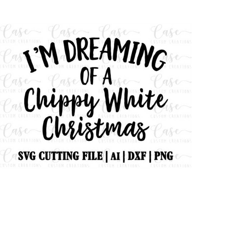 MR-410202315126-im-dreaming-of-a-chippy-white-christmas-svg-cutting-file-image-1.jpg