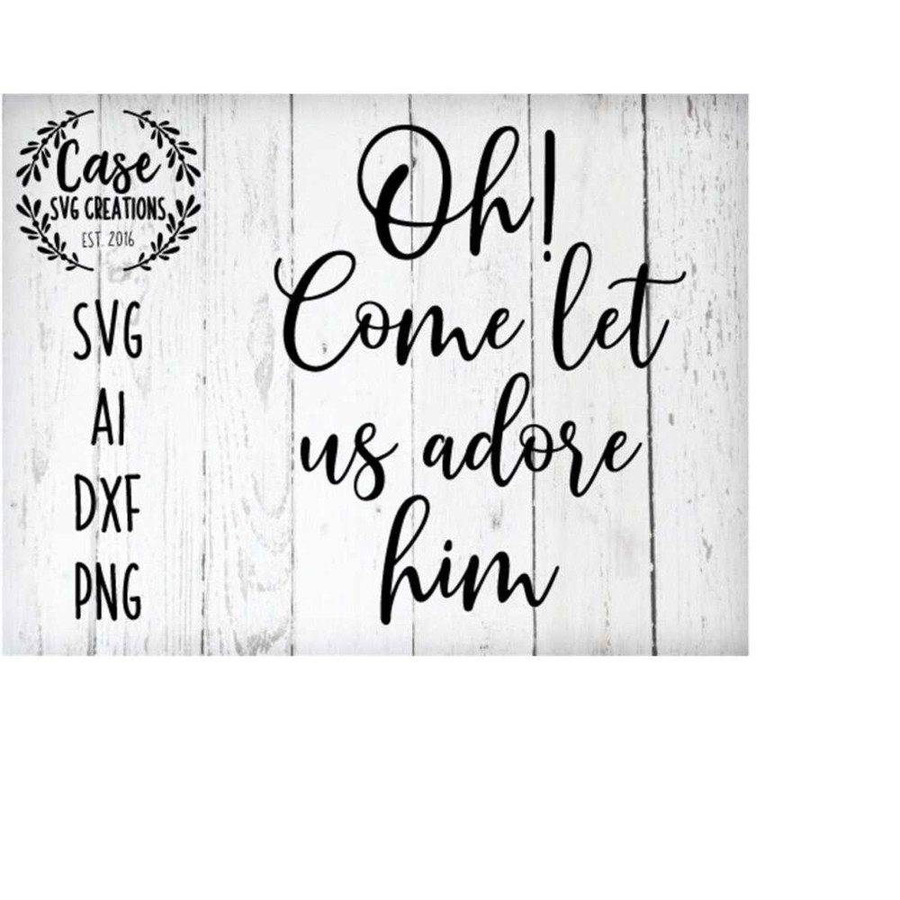 MR-410202315230-oh-come-let-us-adore-him-svg-cutting-file-ai-dxf-and-image-1.jpg