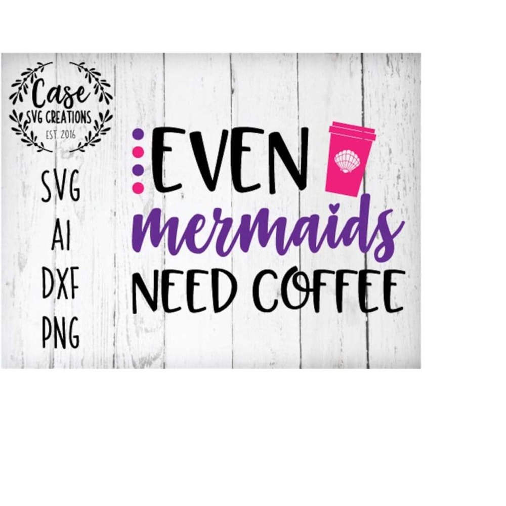 MR-410202315236-even-mermaids-need-coffee-svg-cutting-file-ai-dxf-and-image-1.jpg