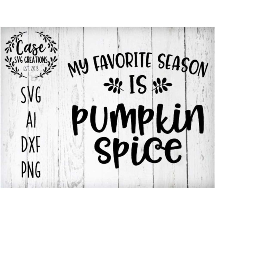 MR-410202315256-my-favorite-season-is-pumpkin-spice-svg-cutting-file-ai-dxf-image-1.jpg