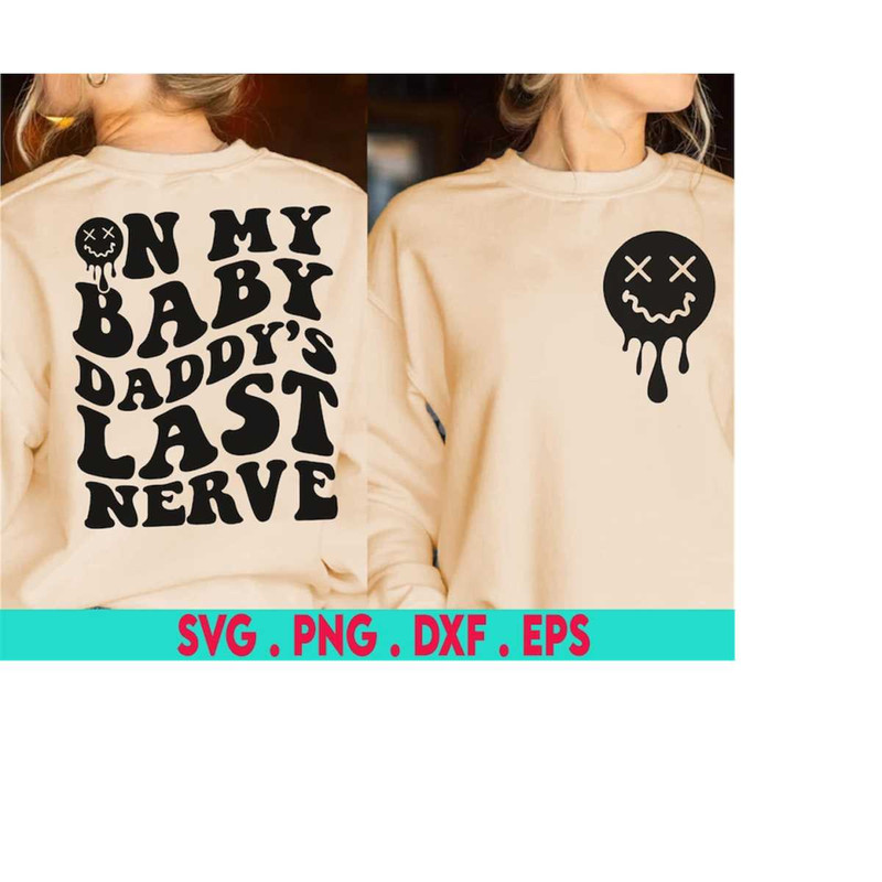MR-410202315412-on-my-baby-daddys-last-nerve-svg-funny-toddler-svg-kid-image-1.jpg